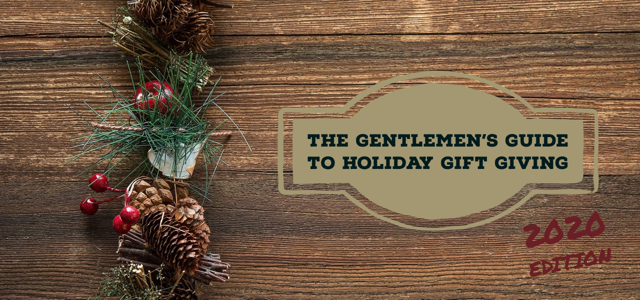 the gentlemen's guide to holiday giving 2020